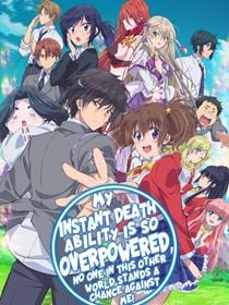 My Instant Death Ability is So Overpowered saison 1