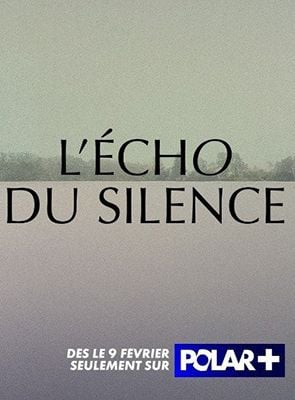 L'écho du silence saison 1