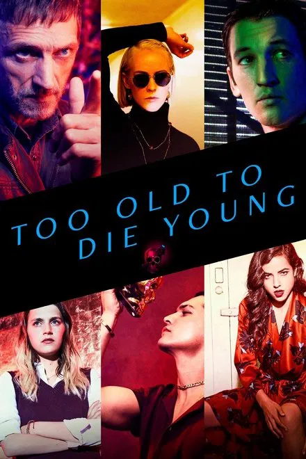 Too Old to Die Young saison 1
