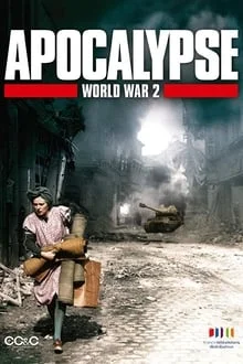 Apocalypse - La 2ème Guerre Mondiale saison 1