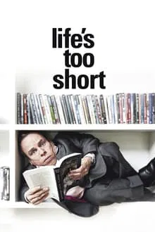 Life's Too Short saison 1