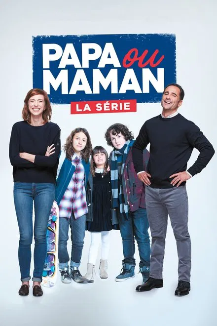 Papa ou maman - la série saison 1