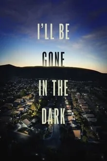 I'll Be Gone In the Dark saison 1
