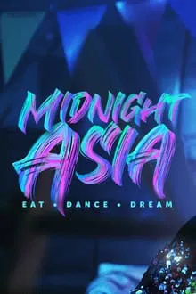 Midnight Asia: Eat. Dance. Dream saison 1
