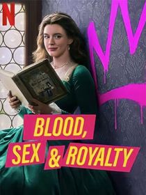 Blood, Sex & Royalty saison 1